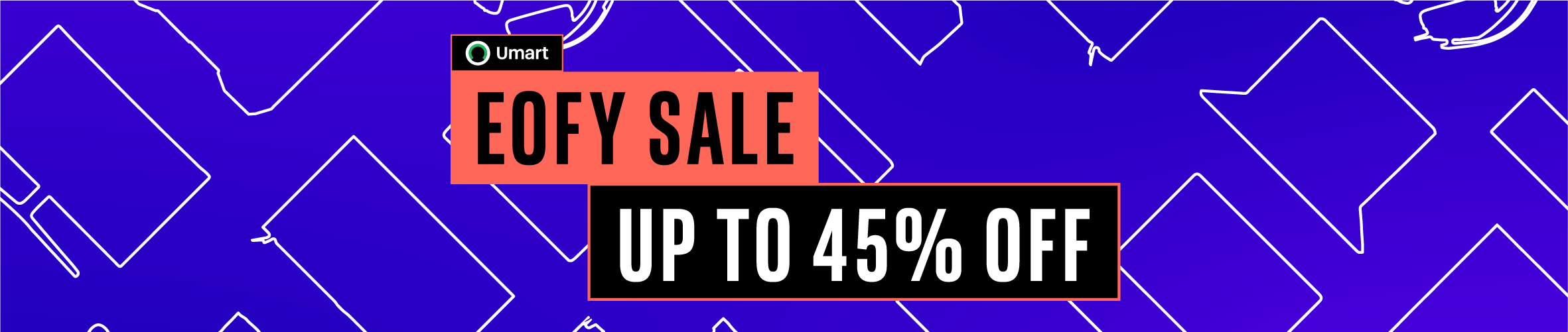 Umart EOFY Sale! up to 45% OFF