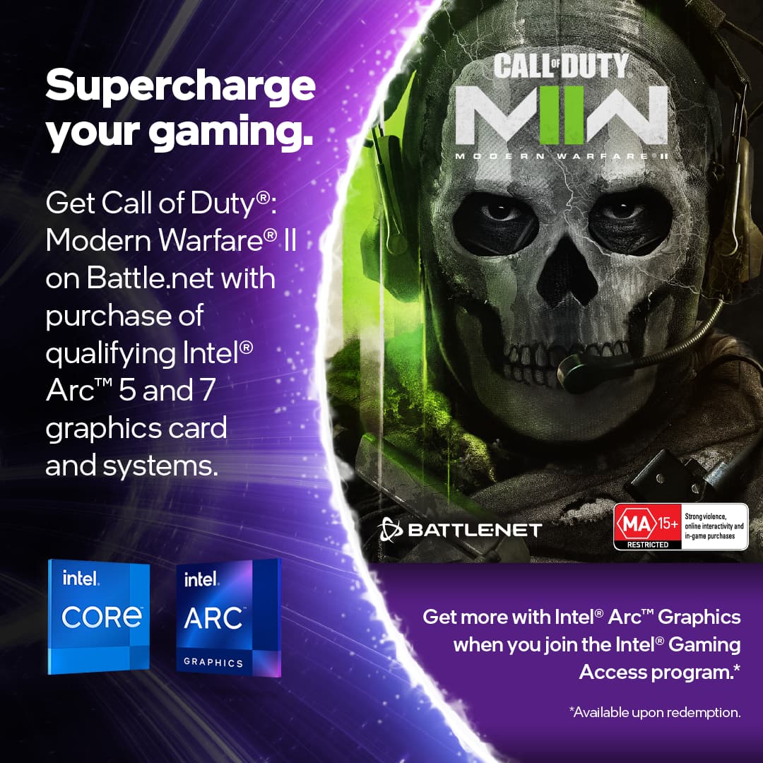 Get Call of Duty: Modern Warfare II on Battle.net with purchase of qualifying Intel® Arc™ 5 or 7 graphics card and systems.