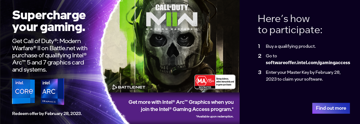 Get Call of Duty: Modern Warfare II on Battle.net with purchase of qualifying Intel® Arc™ 5 or 7 graphics card and systems.