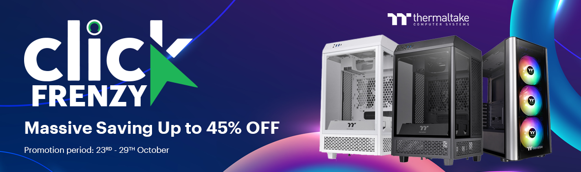 Take Up to 45% Off Thermaltake Gaming Systems, PSU & Cases at Click Frenzy Sale!