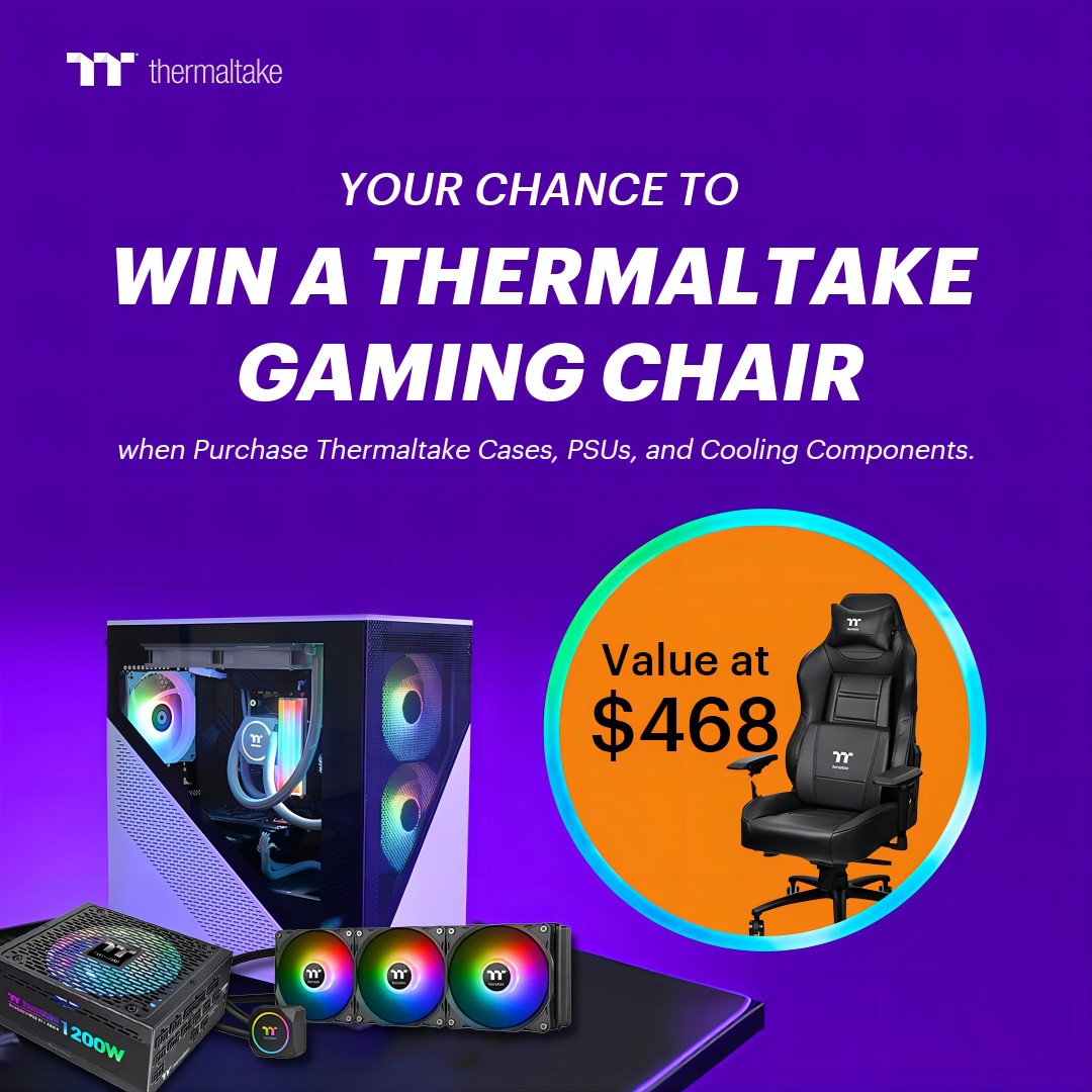 Your Chance to Win a Thermaltake Gaming Chair when Purchase any Thermaltake Cases, PSUs, and Coolers
