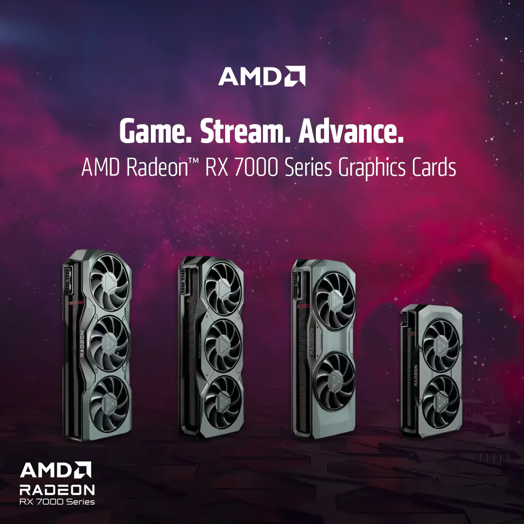 AMD Radeon™ RX 7000 Series Graphics Cards | Game. Stream. Advance.