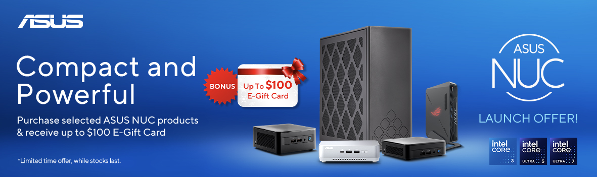 Purchase One or More of the ASUS NUC Products & Receive Up to $100 E-Gift Card. T&Cs apply.