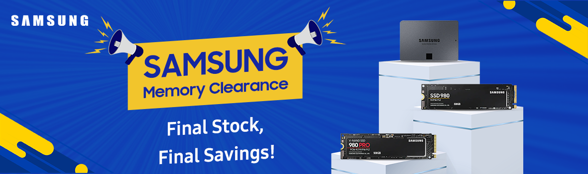 Samsung Memory Clearance | Final Stock, Final Savings!