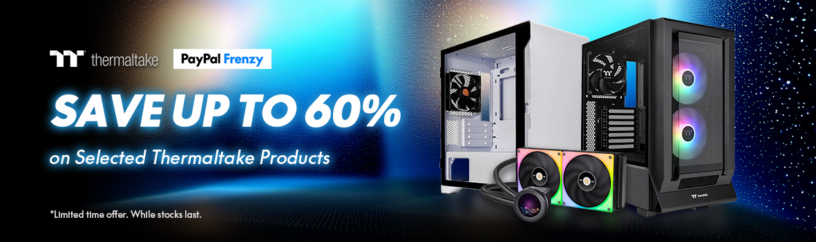 Thermaltake Paypal Frenzy Sale | Up to 60% Off Selected Products