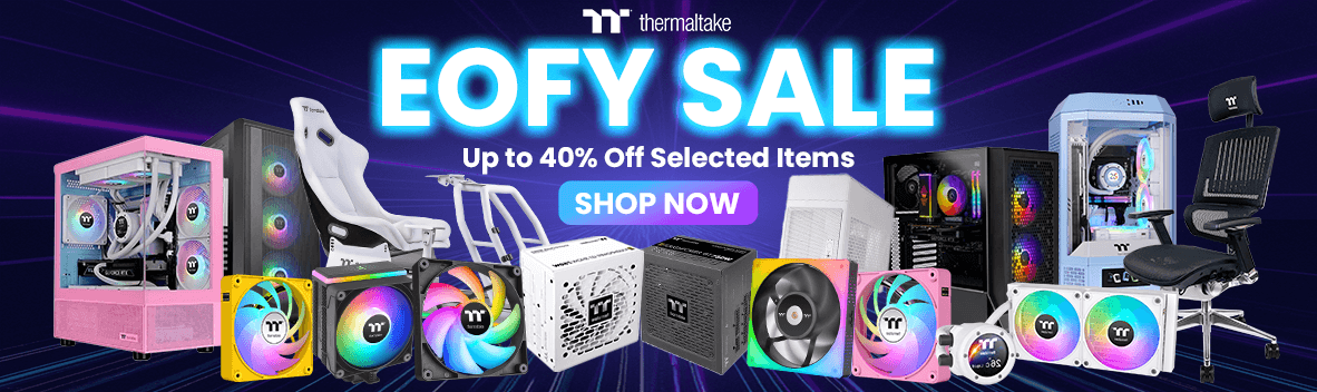 Thermaltake EOFY Sale | Up to 40% off Selected Items