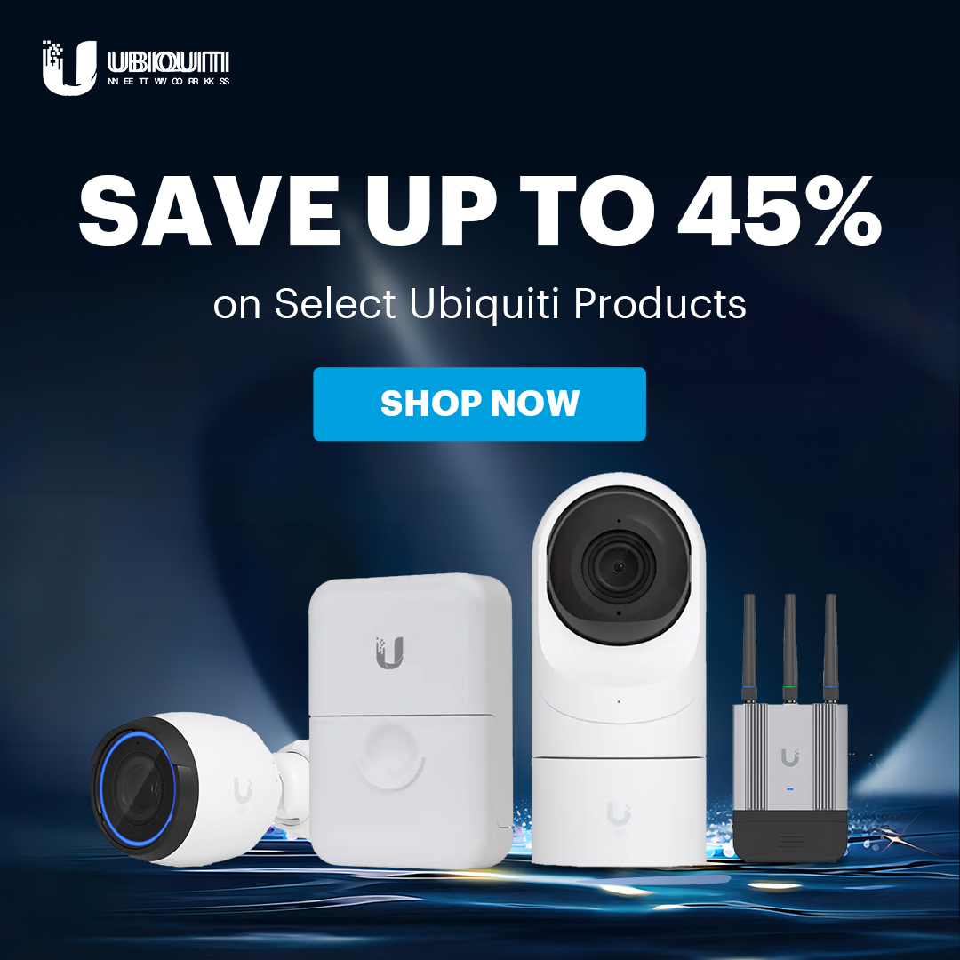 Save Up to 45% on Ubiquiti Networking & Security Solutions for Home and Business