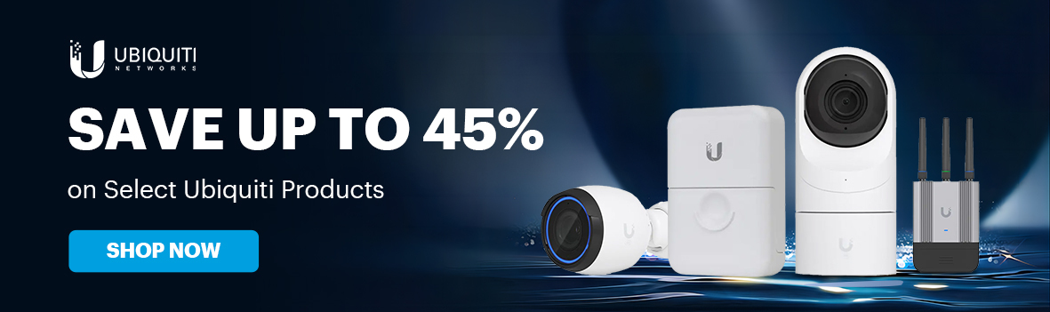 Save Up to 45% on Ubiquiti Networking & Security Solutions for Home and Business