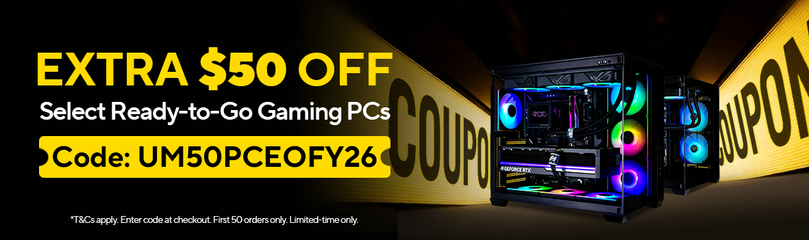 Use Code 'UM50PCEOFY26' to Save an Extra $50 on Select Gaming PCs. First 50 Orders Only!