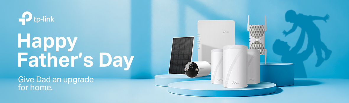 Upgrade Dad’s Tech with TP-Link Father’s Day Deals