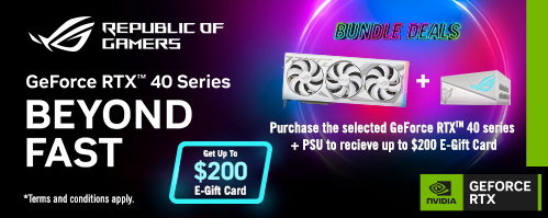Purchase One of the Selected GeForce RTX40 Series Graphics Cards and One of the Selected Power Supplies to Be Eligible to Receive Up to $200 Cash Back