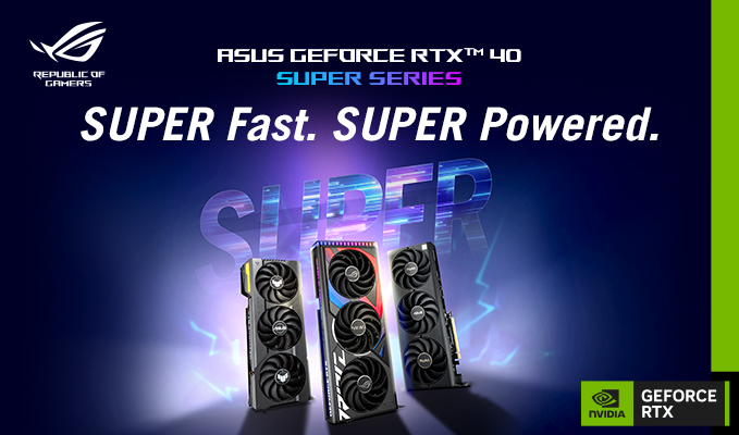 Asus RTX™ 40 SUPER Series: SUPER Fast. SUPER Powered.