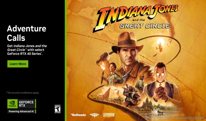 Get the Digital Premium Edition of Indiana Jones and the Great Circle™ with Select GeForce RTX 40 Series. 