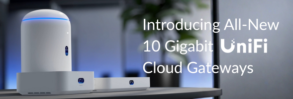 Introducing All-New 10 Gigabit UniFi Cloud Gateways