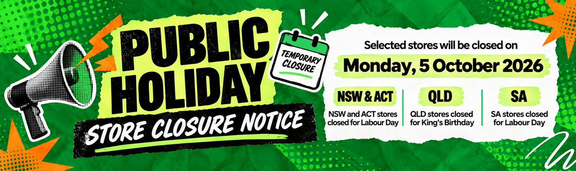Selected NSW, QLD and SA stores are closed on Mon 5 Oct 2026 for public holidays.